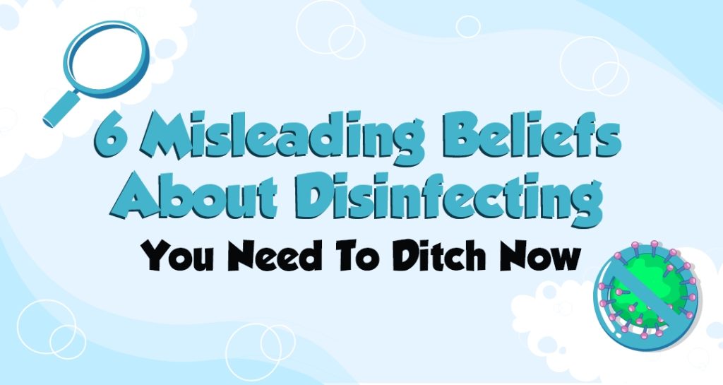 6 Misleading Beliefs About Disinfecting You Need To Ditch Now